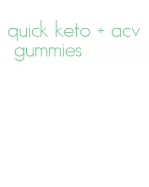 quick keto + acv gummies