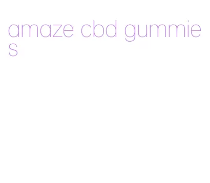 amaze cbd gummies