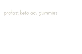 profast keto acv gummies