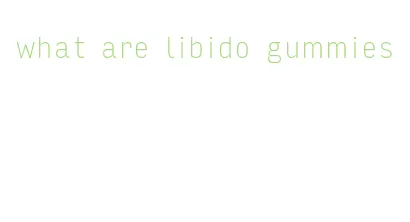 what are libido gummies