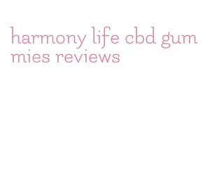 harmony life cbd gummies reviews