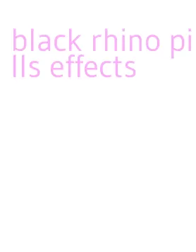 black rhino pills effects