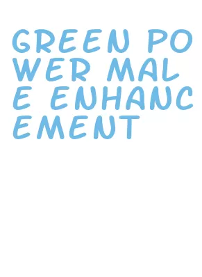 green power male enhancement