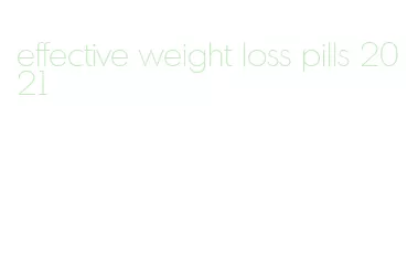 effective weight loss pills 2021