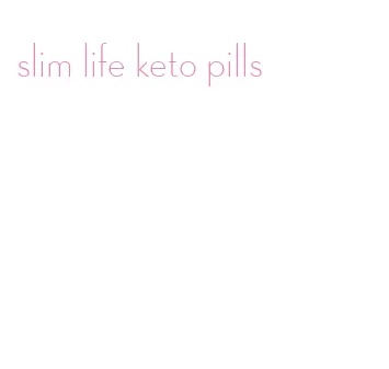 slim life keto pills