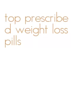 top prescribed weight loss pills