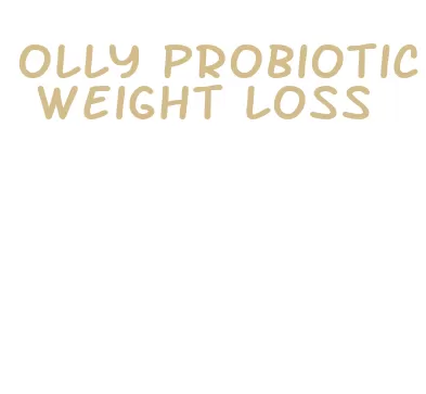 olly probiotic weight loss