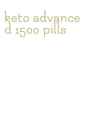 keto advanced 1500 pills