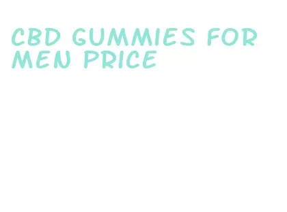 cbd gummies for men price