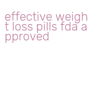 effective weight loss pills fda approved