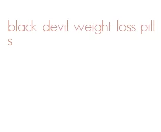 black devil weight loss pills