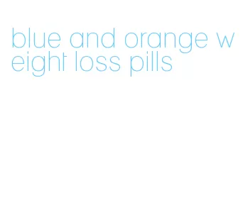 blue and orange weight loss pills