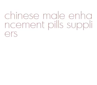 chinese male enhancement pills suppliers