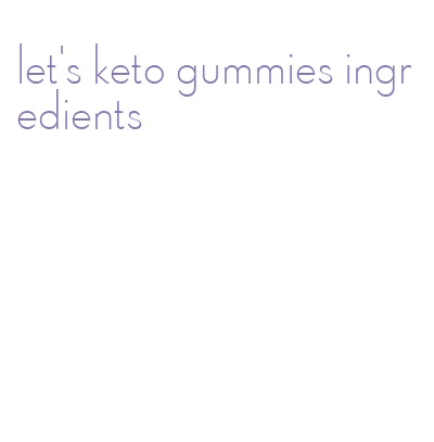 let's keto gummies ingredients