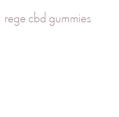 rege cbd gummies