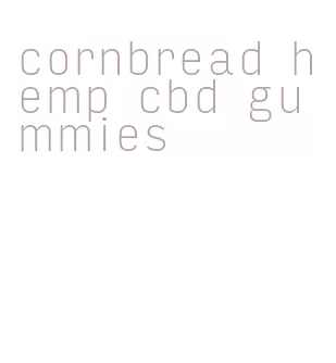 cornbread hemp cbd gummies