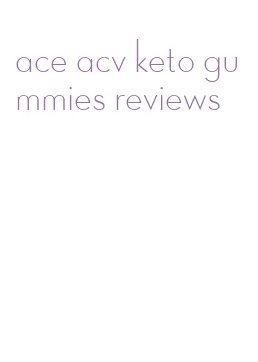 ace acv keto gummies reviews