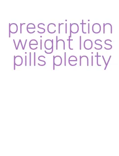 prescription weight loss pills plenity