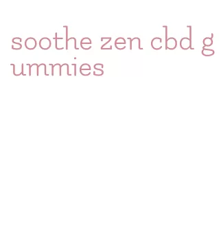 soothe zen cbd gummies