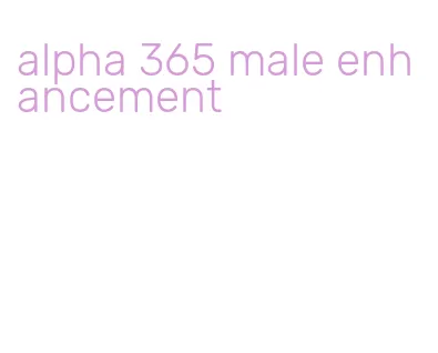 alpha 365 male enhancement