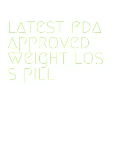 latest fda approved weight loss pill