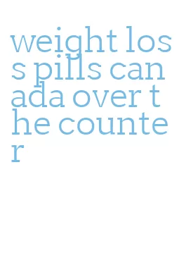 weight loss pills canada over the counter