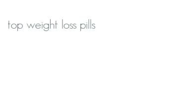 top weight loss pills