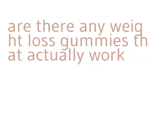 are there any weight loss gummies that actually work