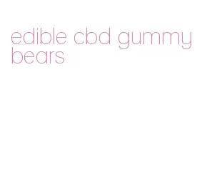 edible cbd gummy bears