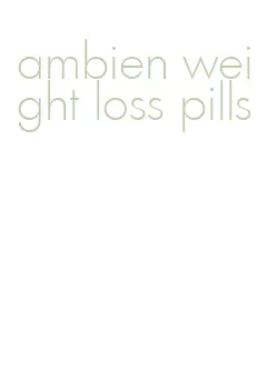 ambien weight loss pills