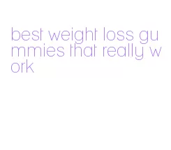 best weight loss gummies that really work