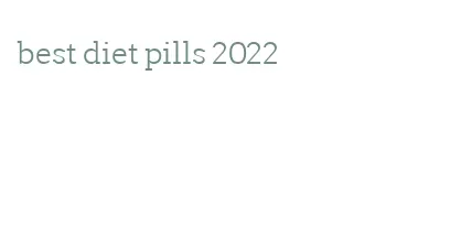 best diet pills 2022