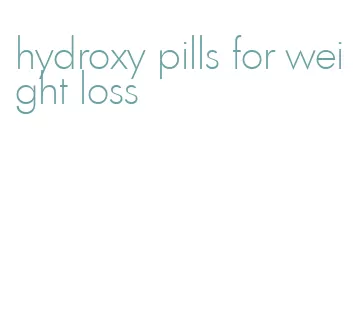 hydroxy pills for weight loss