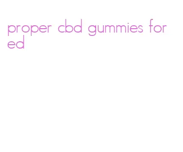 proper cbd gummies for ed