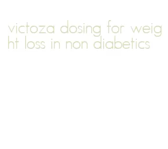 victoza dosing for weight loss in non diabetics