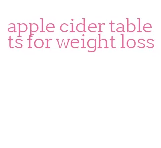 apple cider tablets for weight loss