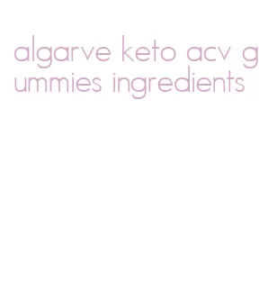 algarve keto acv gummies ingredients