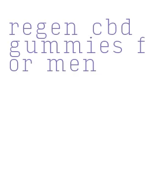 regen cbd gummies for men