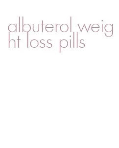 albuterol weight loss pills