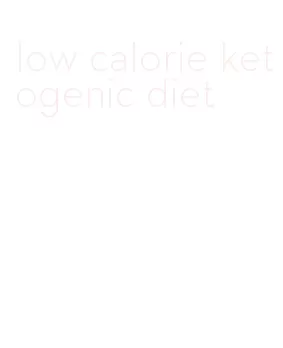 low calorie ketogenic diet