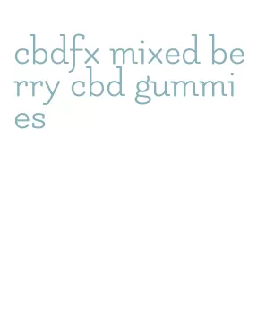 cbdfx mixed berry cbd gummies