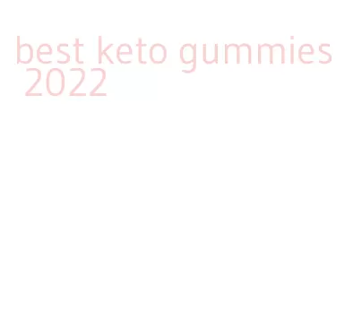 best keto gummies 2022