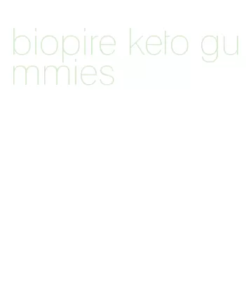 biopire keto gummies