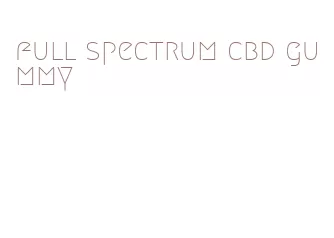 full spectrum cbd gummy