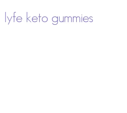 lyfe keto gummies