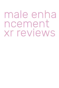 male enhancement xr reviews