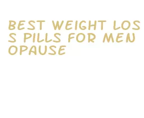 best weight loss pills for menopause