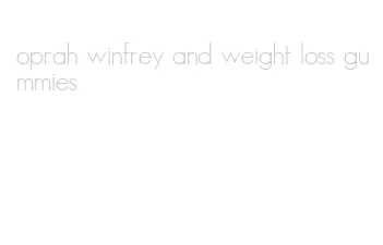 oprah winfrey and weight loss gummies