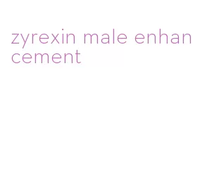 zyrexin male enhancement