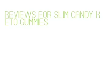 reviews for slim candy keto gummies